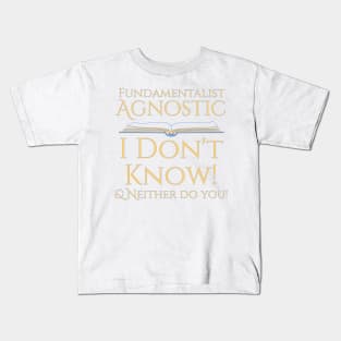 Fundamentist Agnostic Kids T-Shirt